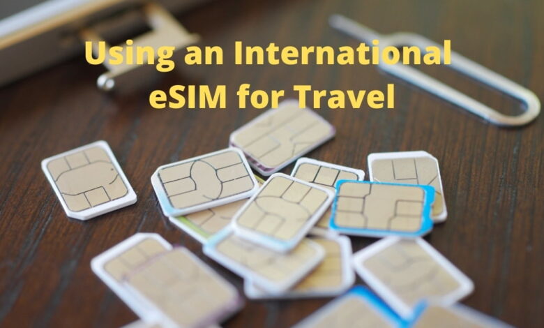 eSIM for Travelers: A Complete Guide